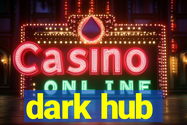 dark hub